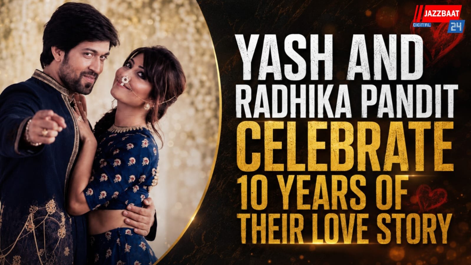 Yash and Radhika Pandit Celebrate 10 Years of Their Love Story