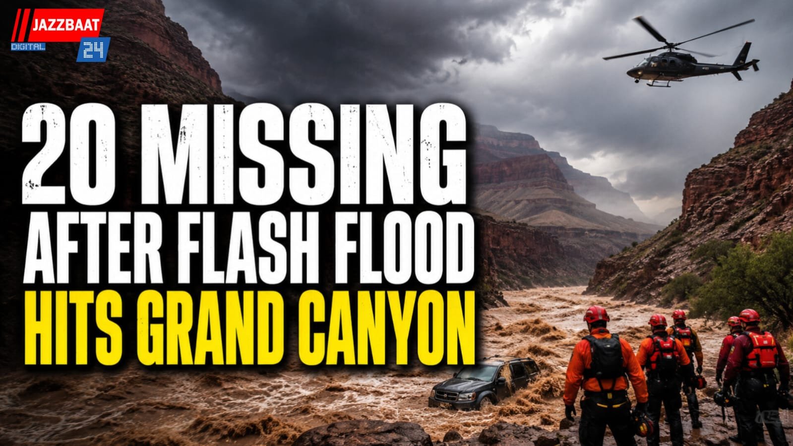 20 Missing After Flash Flood Hits Grand Canyon