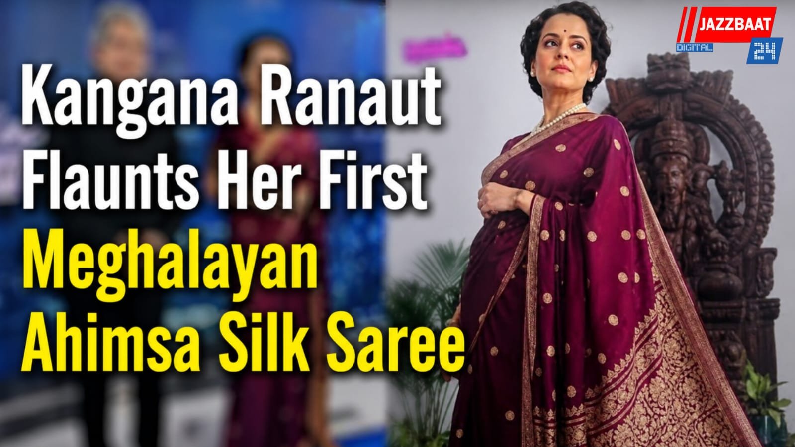 Kangana Ranaut Flaunts Her First Meghalayan Ahimsa Silk Saree