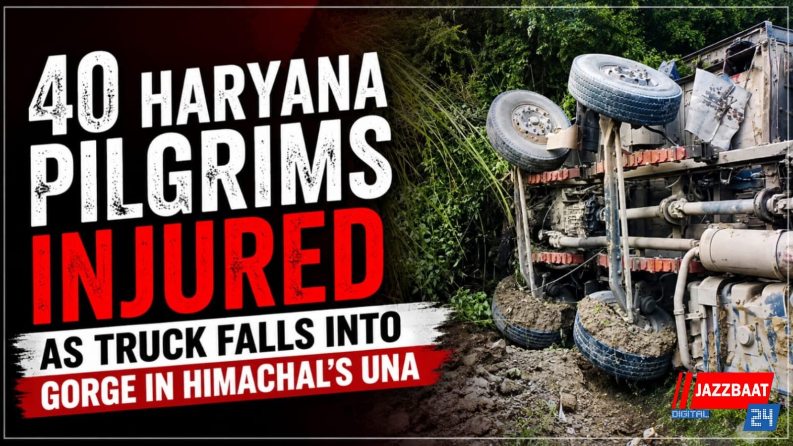 40 Haryana Pilgrims Injured as Truck Falls into Gorge in Himachal’s Una