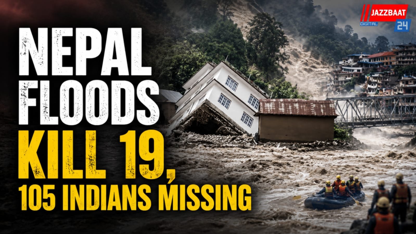 Nepal Floods Kill 19, 105 Indians Missing