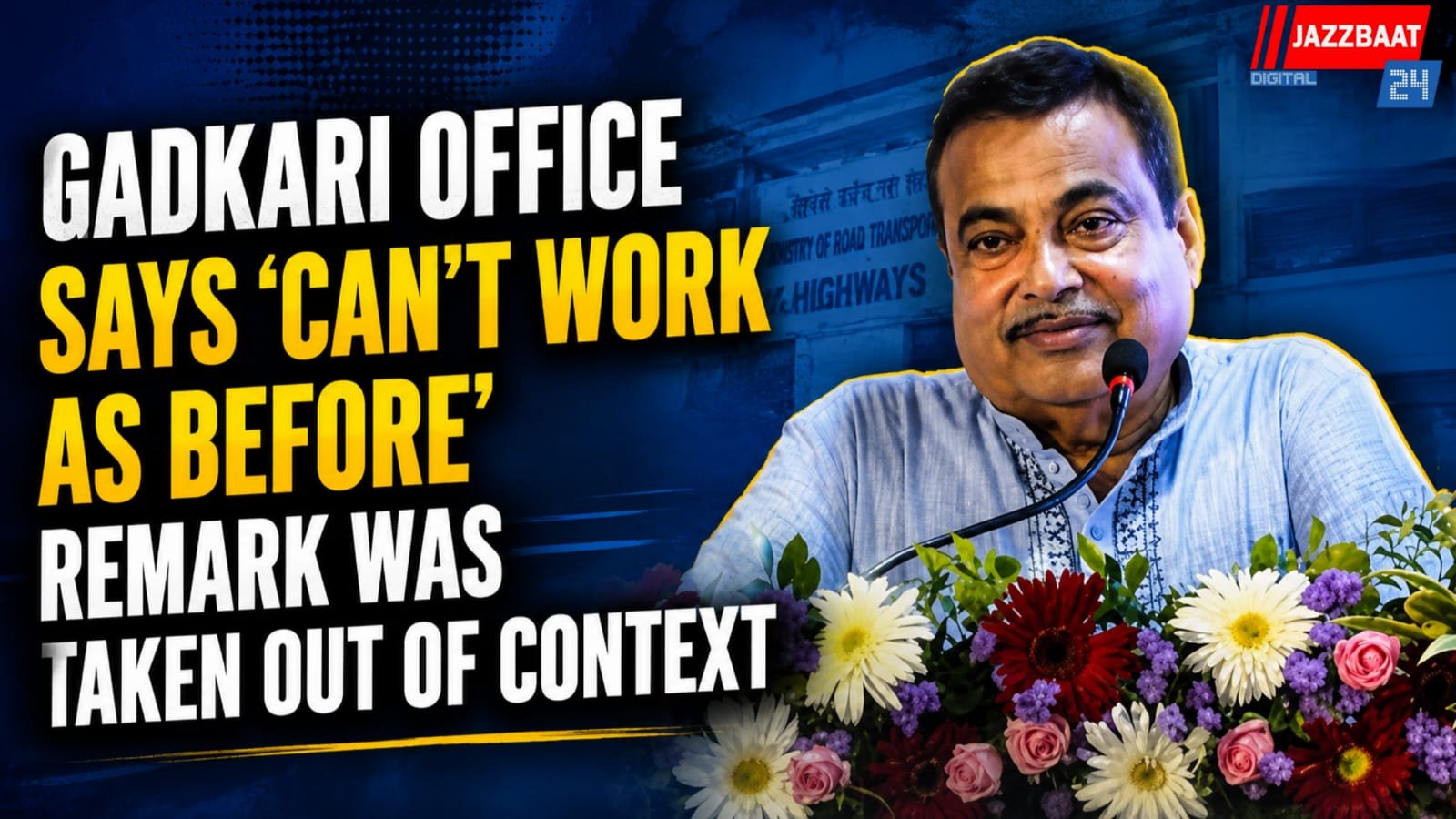 Gadkari Office Says ‘Can’t Work As Before’ Remark Was Taken Out of Context