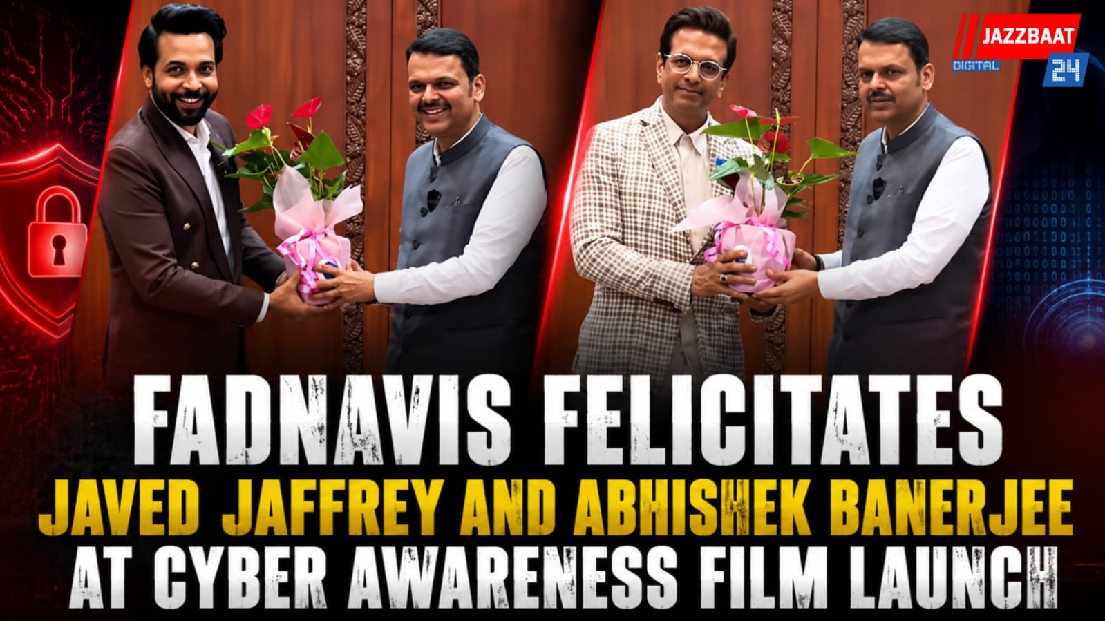 Fadnavis Felicitates Javed Jaffrey and Abhishek Banerjee at Cyber Awareness Film Launch