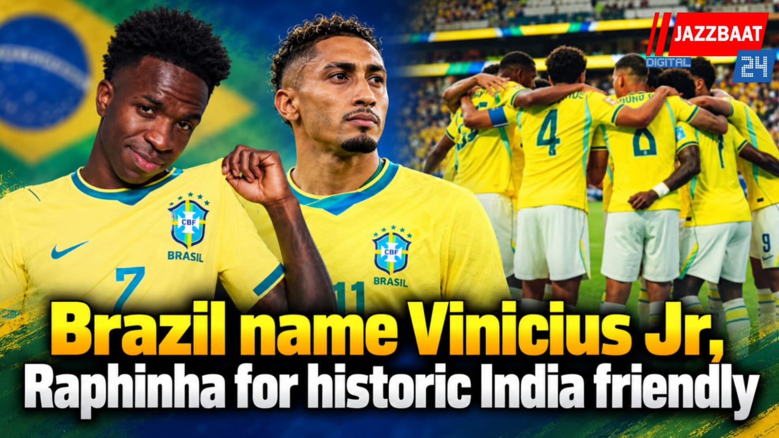 Brazil name Vinicius Jr, Raphinha for historic India friendly