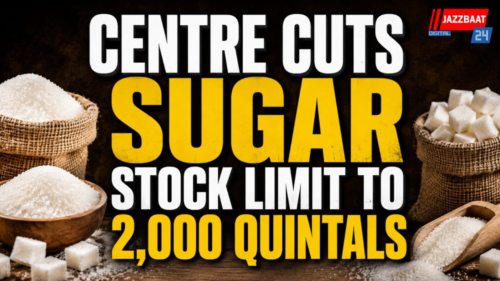 Centre Cuts Sugar Stock Limit to 2,000 Quintals