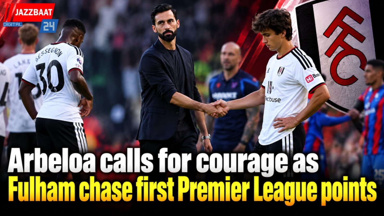 Arbeloa calls for courage as Fulham chase first Premier League points