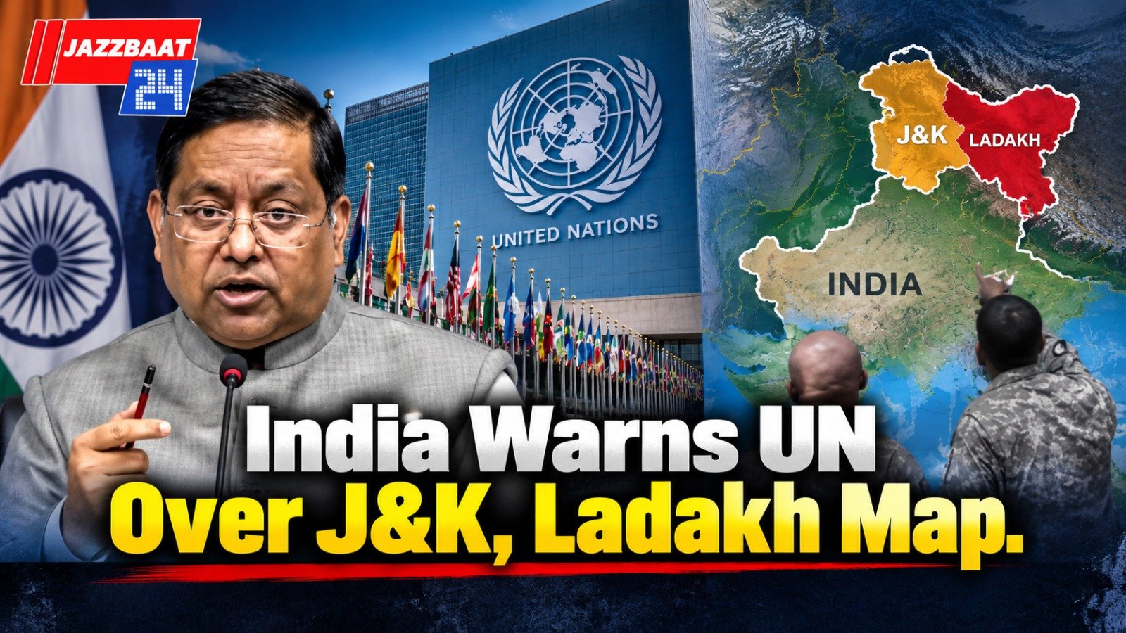 India Warns UN Over J&K, Ladakh Map