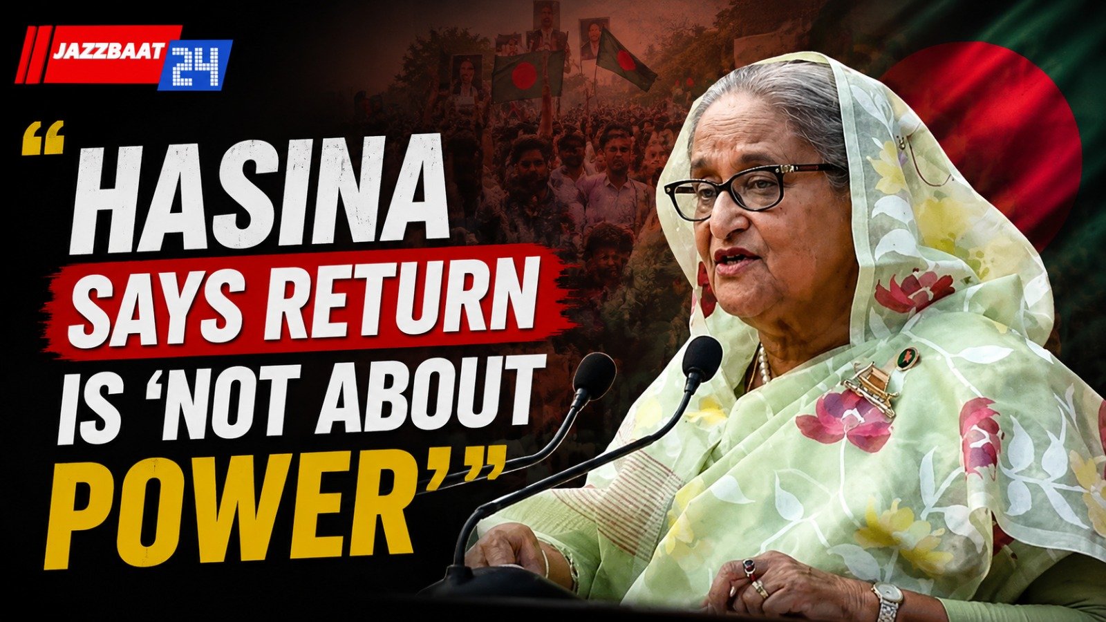 Hasina says return is ‘not about power’