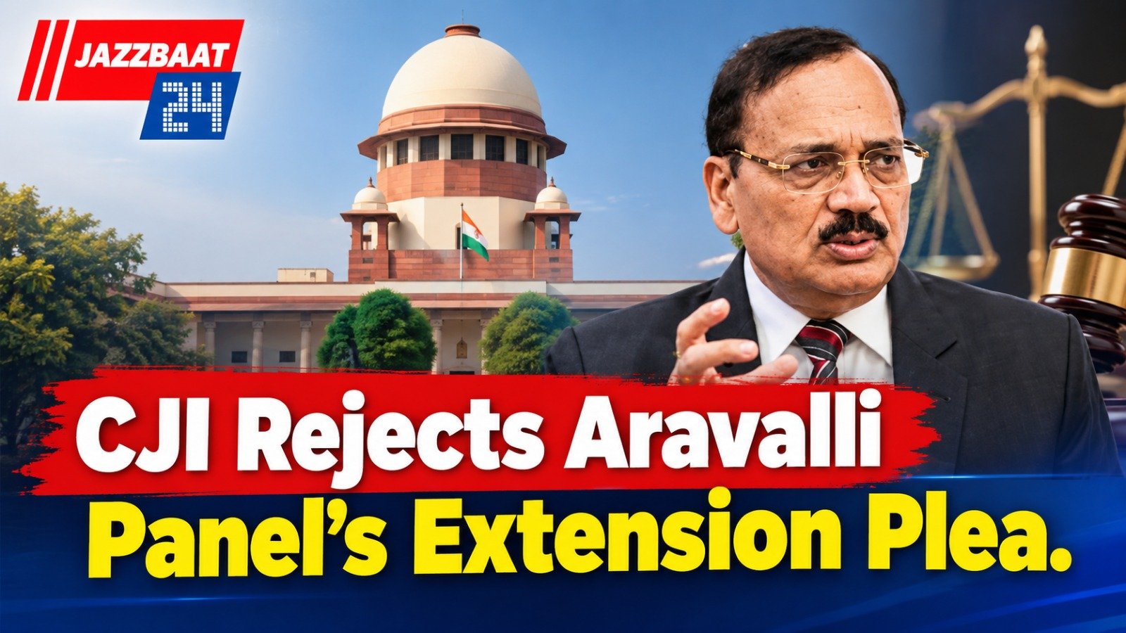 CJI Rejects Aravalli Panel’s Extension Plea