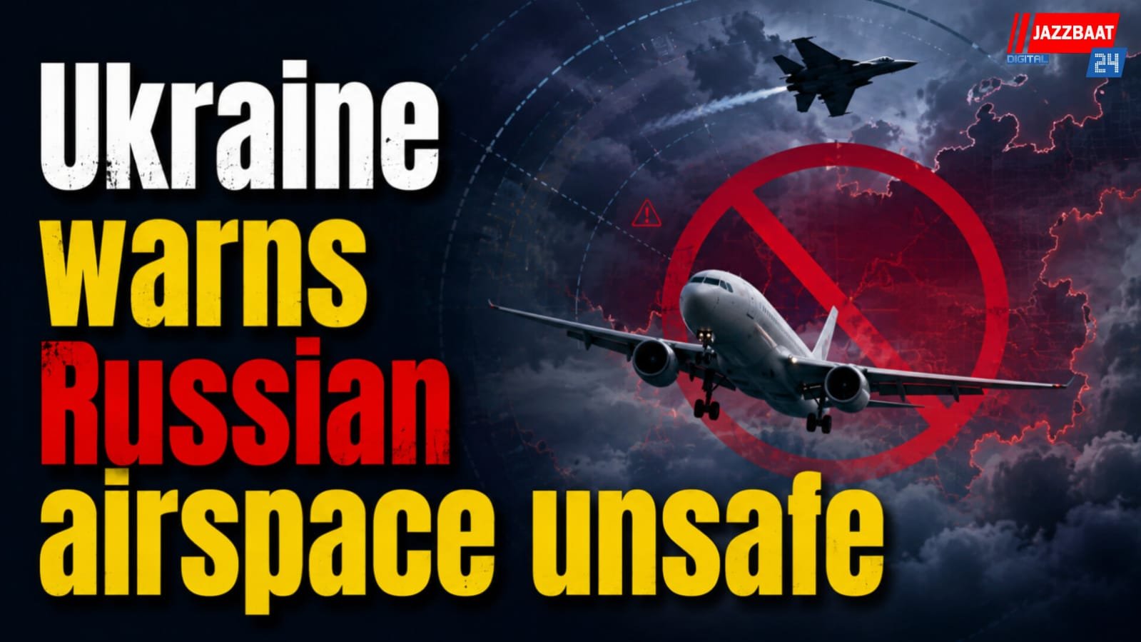 Ukraine warns Russian airspace unsafe
