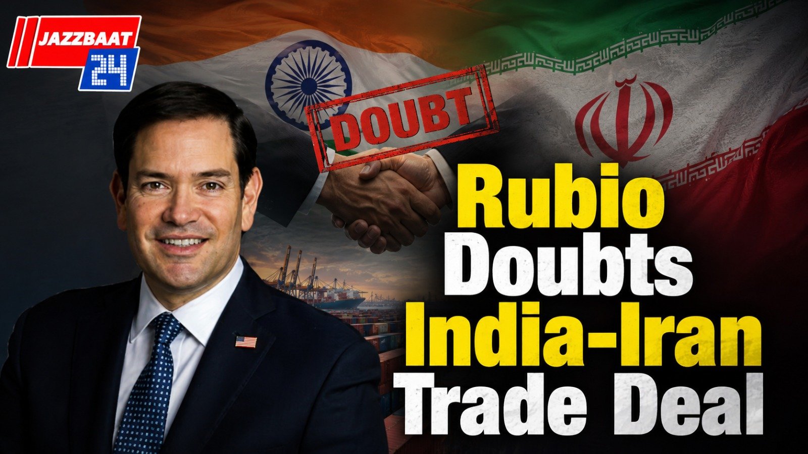 Rubio Doubts India-Iran Trade Deal