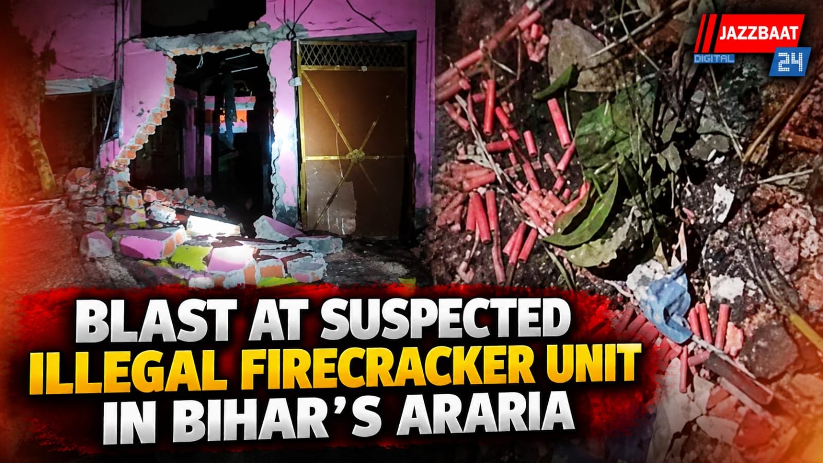 Blast at suspected illegal firecracker unit in Bihar’s Araria