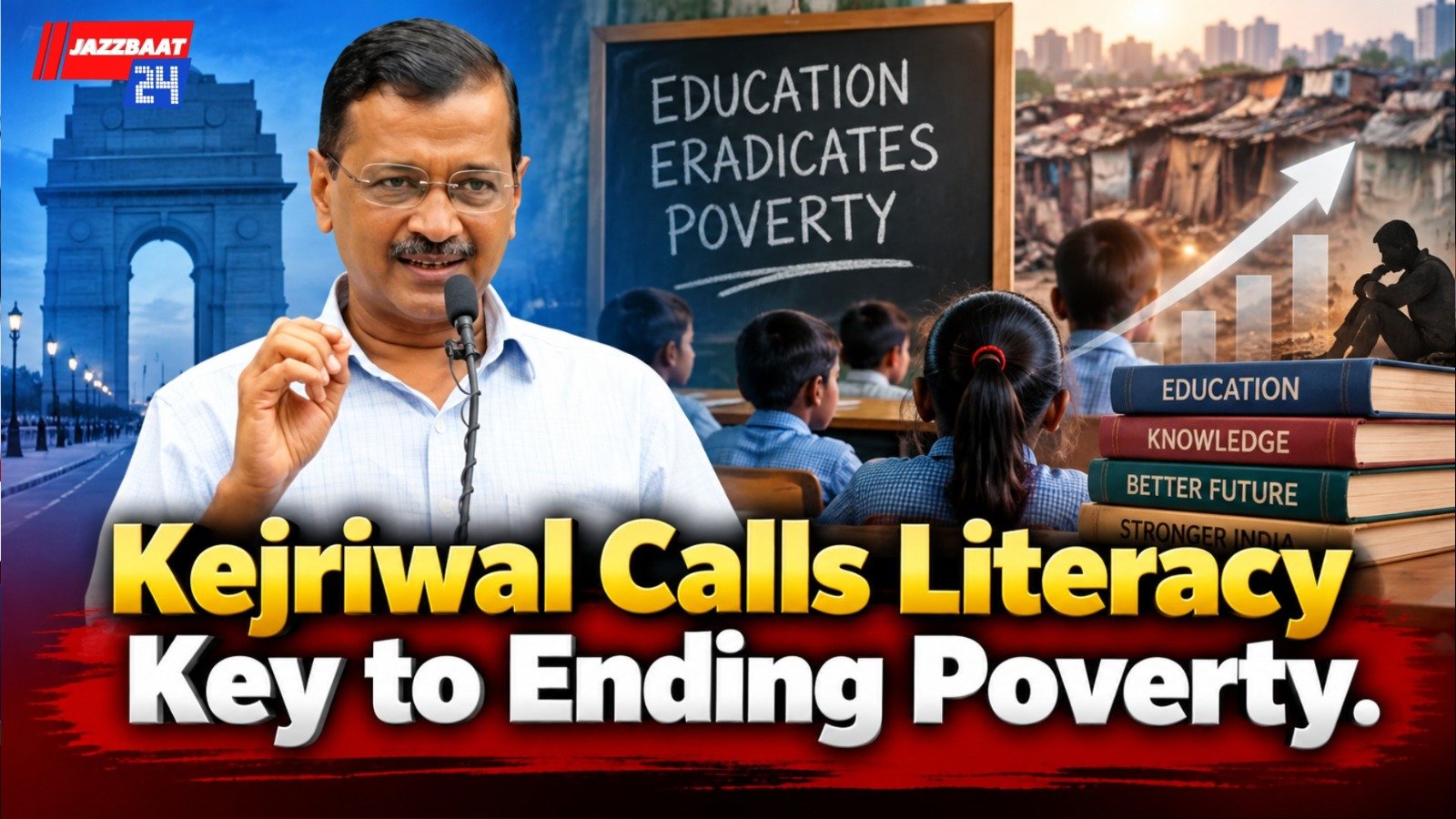 Kejriwal Calls Literacy Key to Ending Poverty
