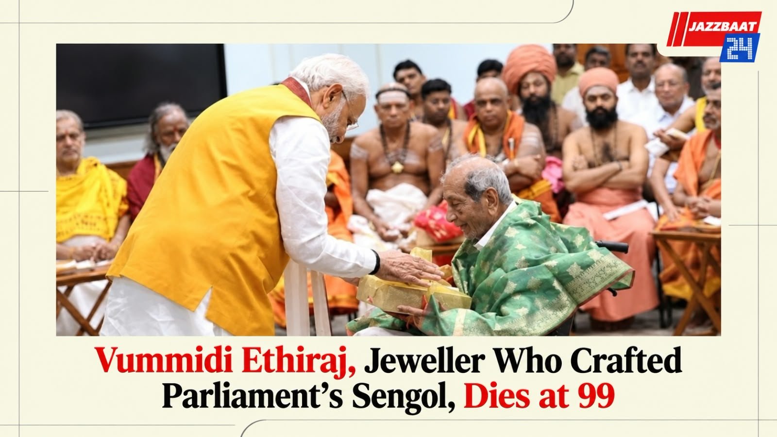 Vummidi Ethiraj, Jeweller Who Crafted Parliament’s Sengol, Dies at 99