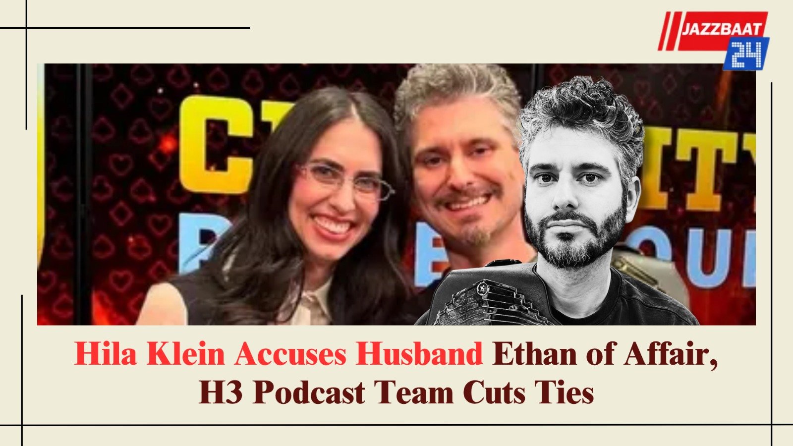 Hila Klein Accuses Husband Ethan of Affair, H3 Podcast Team Cuts Ties