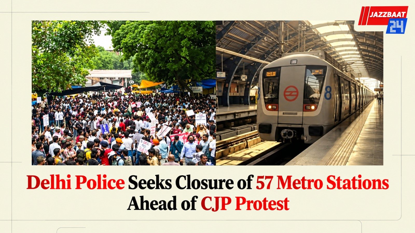 Delhi Police Seeks Closure of 57 Metro Stations Ahead of CJP Protest
