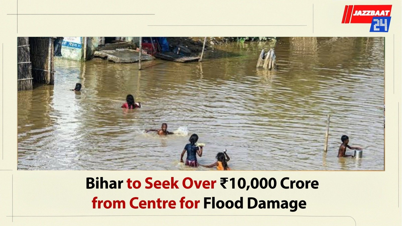 Bihar to Seek Over ₹10,000 Crore from Centre for Flood Damage