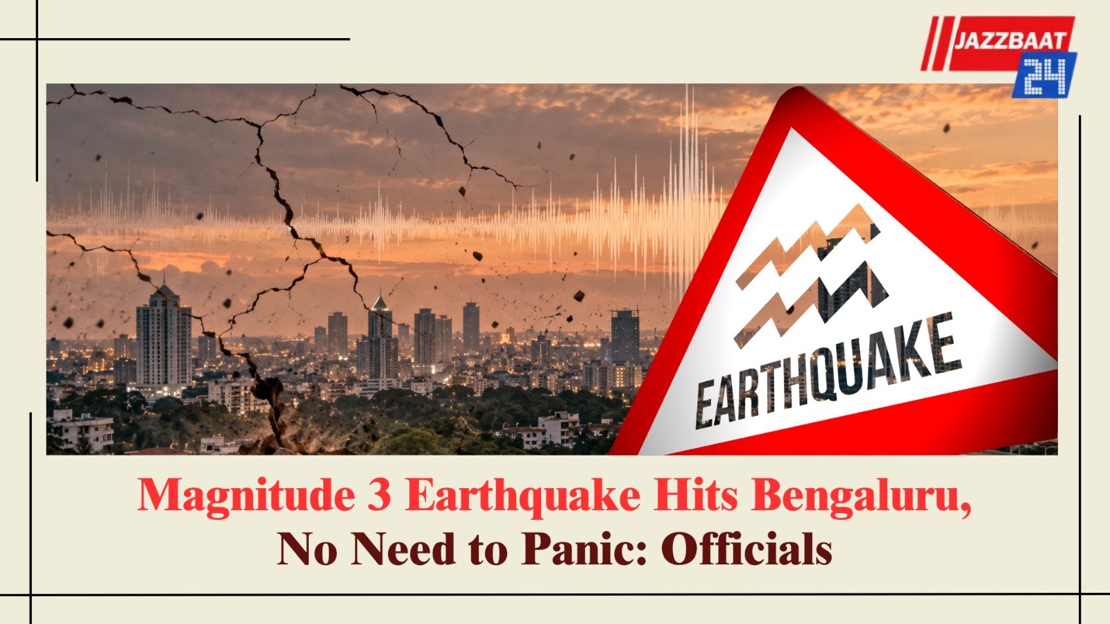 Magnitude 3 Earthquake Hits Bengaluru, No Need to Panic: Officials