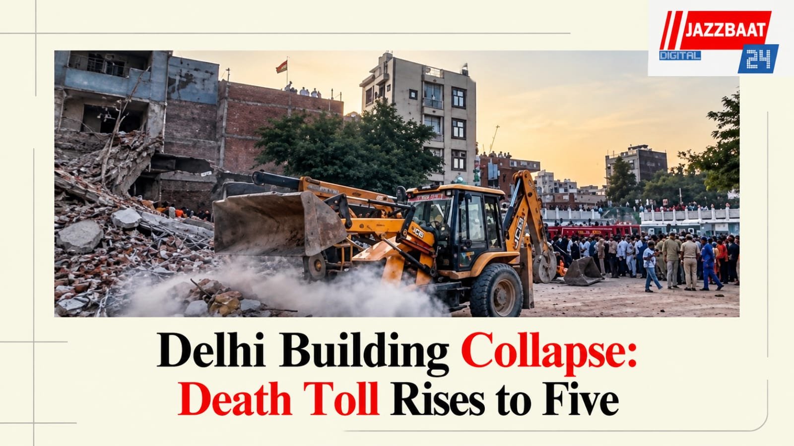 Delhi Building Collapse: Death Toll Rises to Five