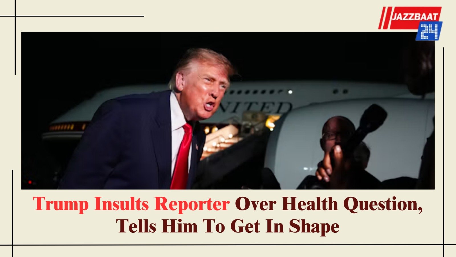 Trump Insults Reporter Over Health Question, Tells Him To Get In Shape