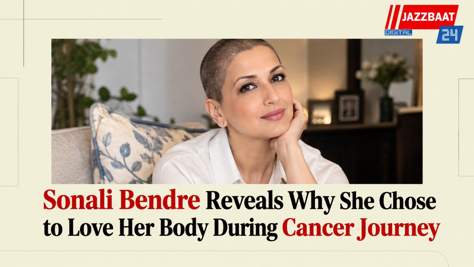 Sonali Bendre Reveals Why She Chose to Love Her Body During Cancer Journey