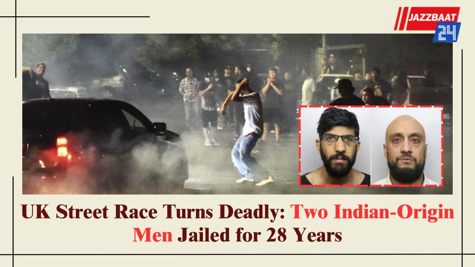 UK Street Race Turns Deadly: Two Indian-Origin Men Jailed for 28 Years