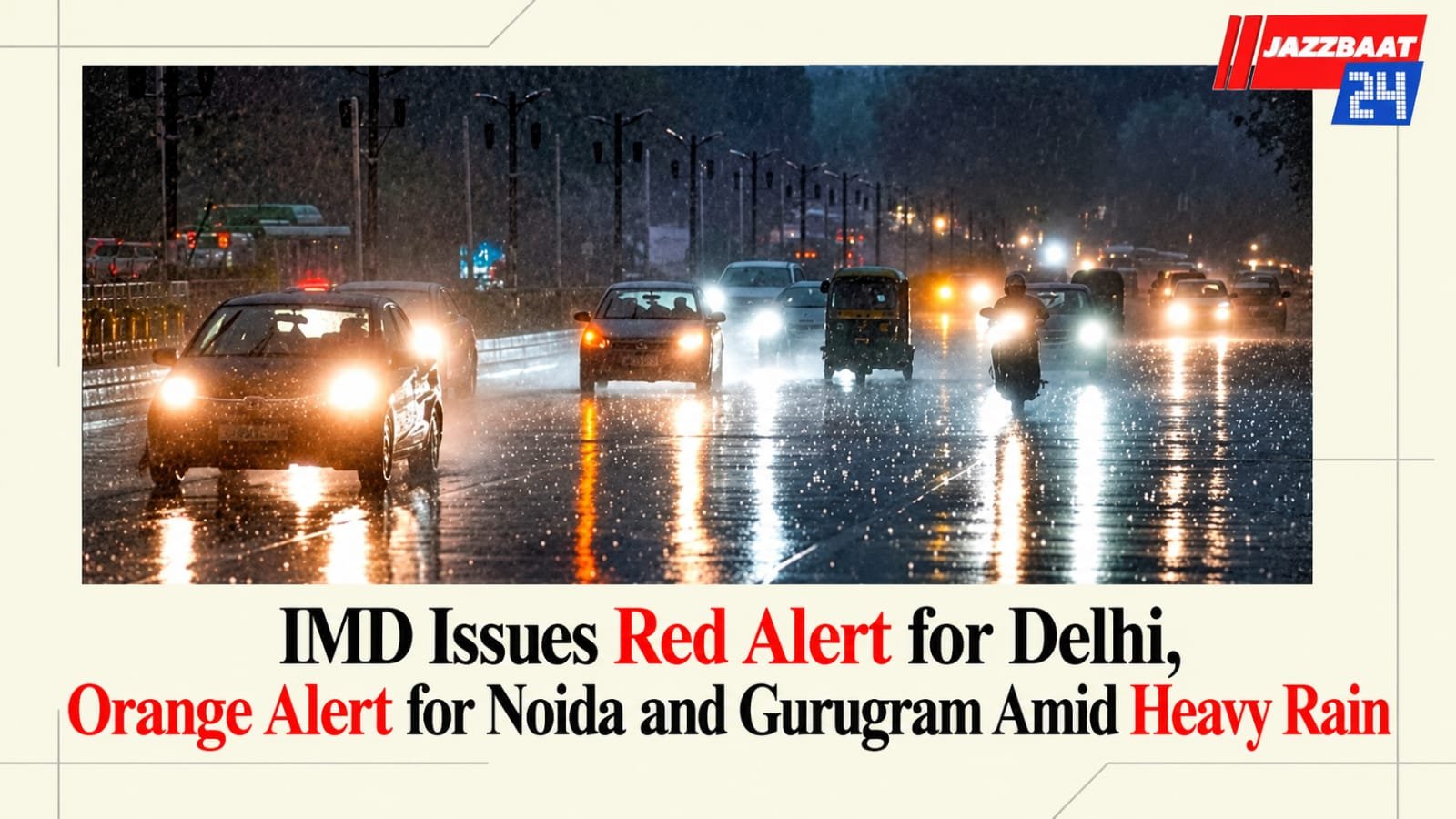 IMD Issues Red Alert for Delhi, Orange Alert for Noida and Gurugram Amid Heavy Rain