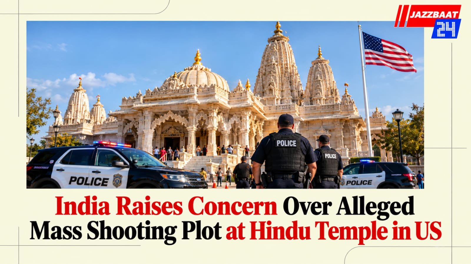 India Raises Concern Over Alleged Mass Shooting Plot at Hindu Temple in US