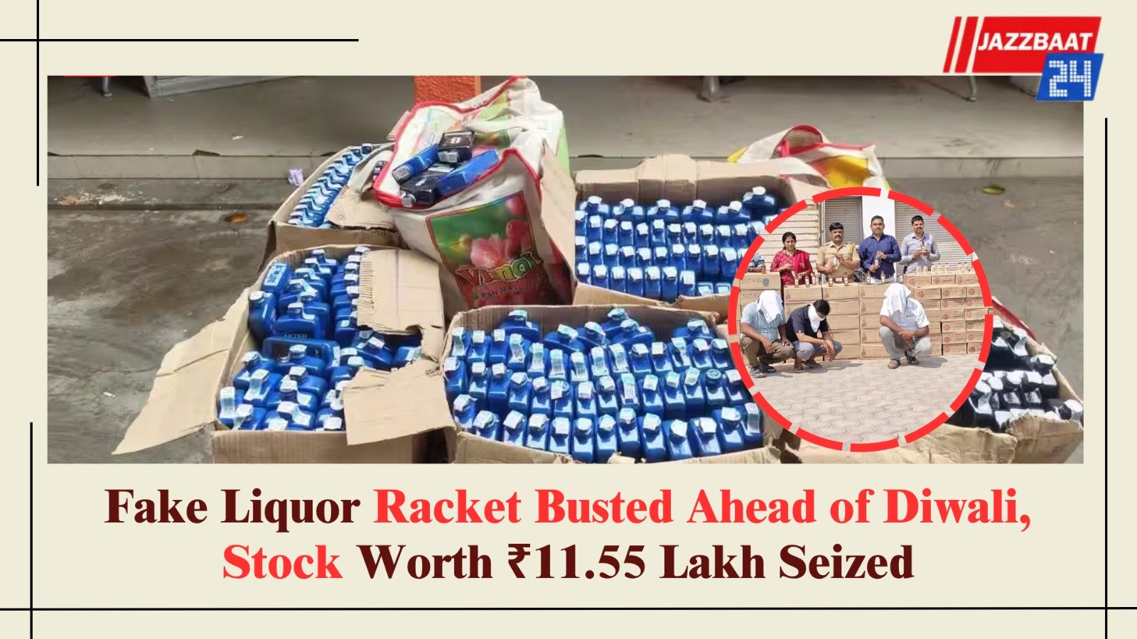 Fake Liquor Racket Busted Ahead of Diwali, Stock Worth ₹11.55 Lakh Seized