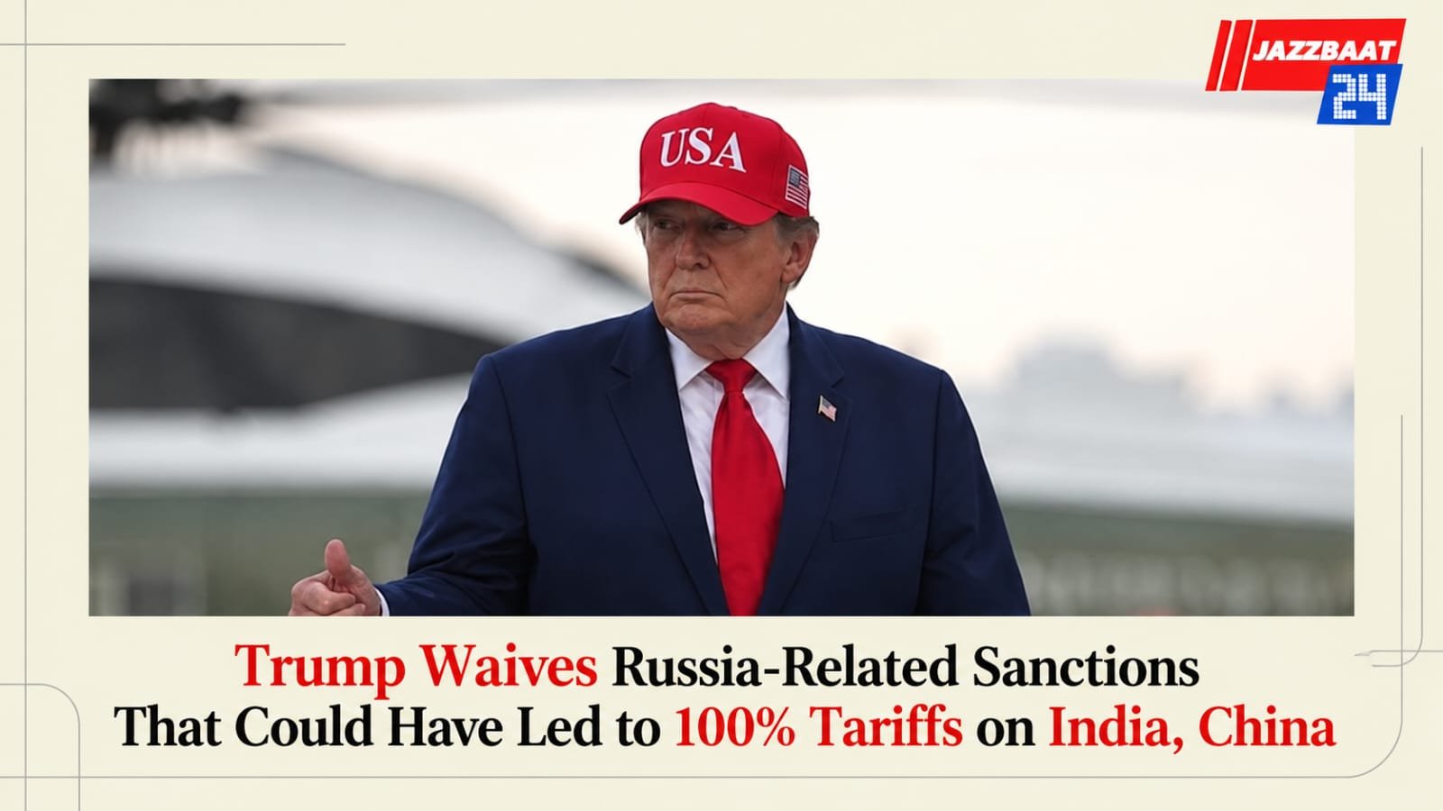 Trump Waives Russia-Related Sanctions That Could Have Led to 100% Tariffs on India, China