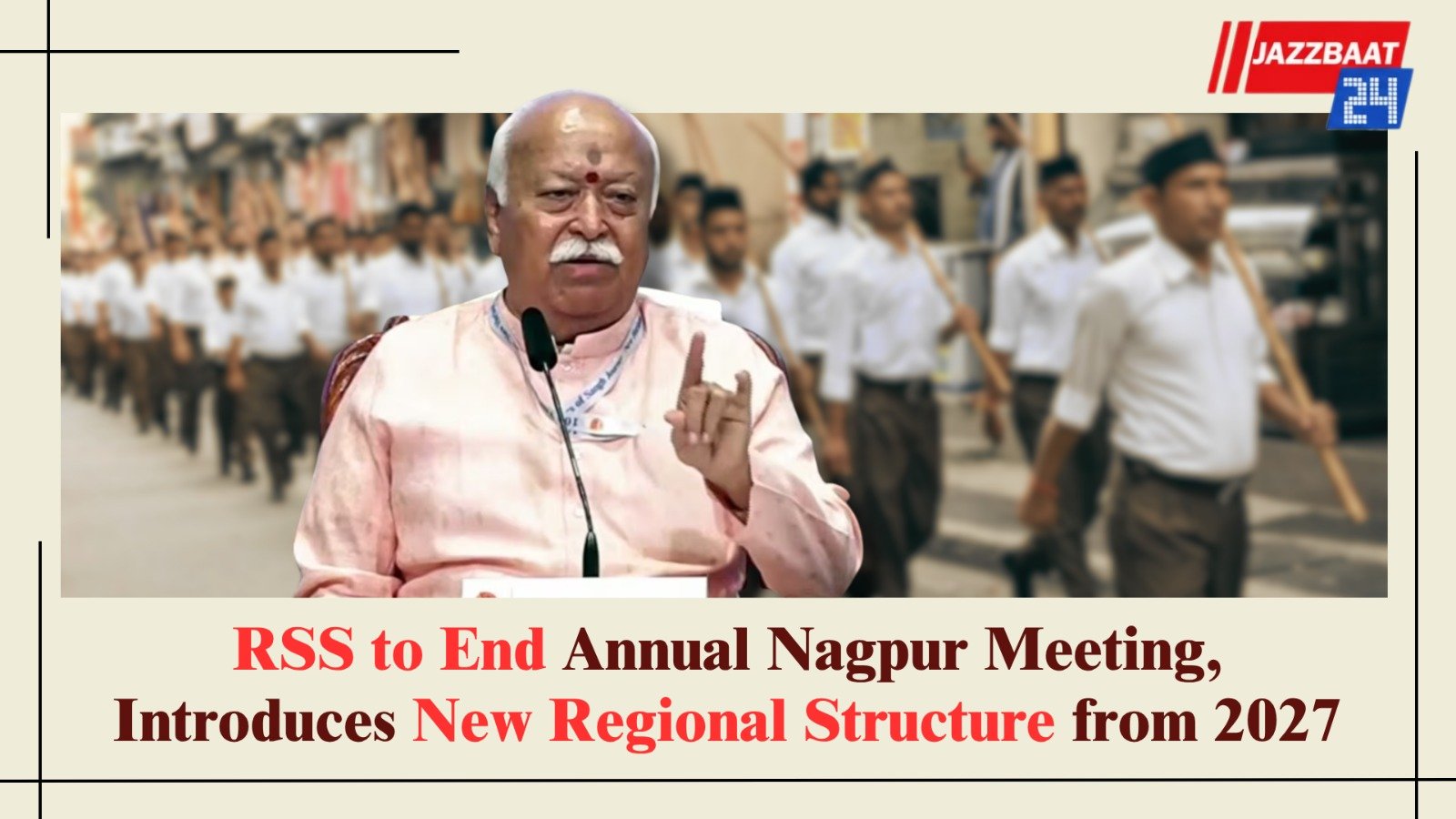RSS to End Annual Nagpur Meeting, Introduces New Regional Structure from 2027