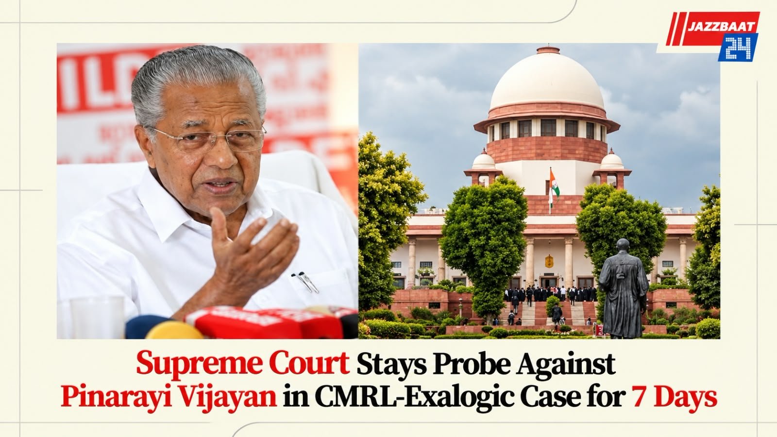 Supreme Court Stays Probe Against Pinarayi Vijayan in CMRL-Exalogic Case for 7 Days