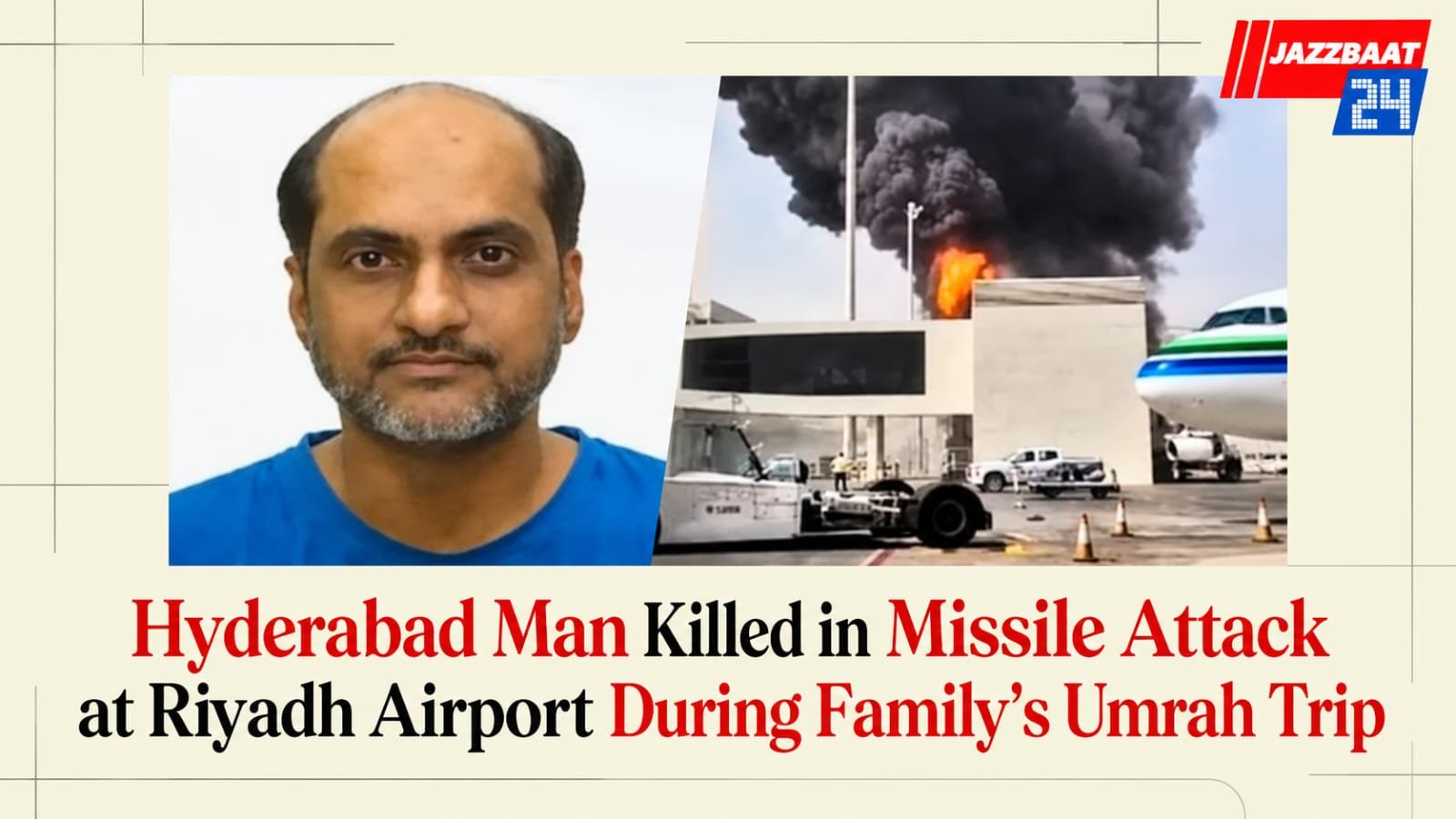 Hyderabad Man Killed in Missile Attack at Riyadh Airport During Family’s Umrah Trip