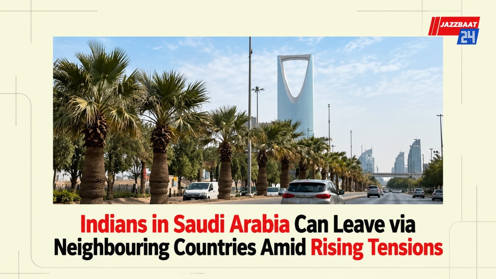 Indians in Saudi Arabia Can Leave via Neighbouring Countries Amid Rising Tensions