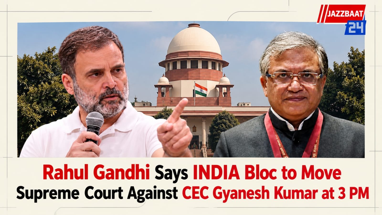 Rahul Gandhi Says INDIA Bloc to Move Supreme Court Against CEC Gyanesh Kumar at 3 PM