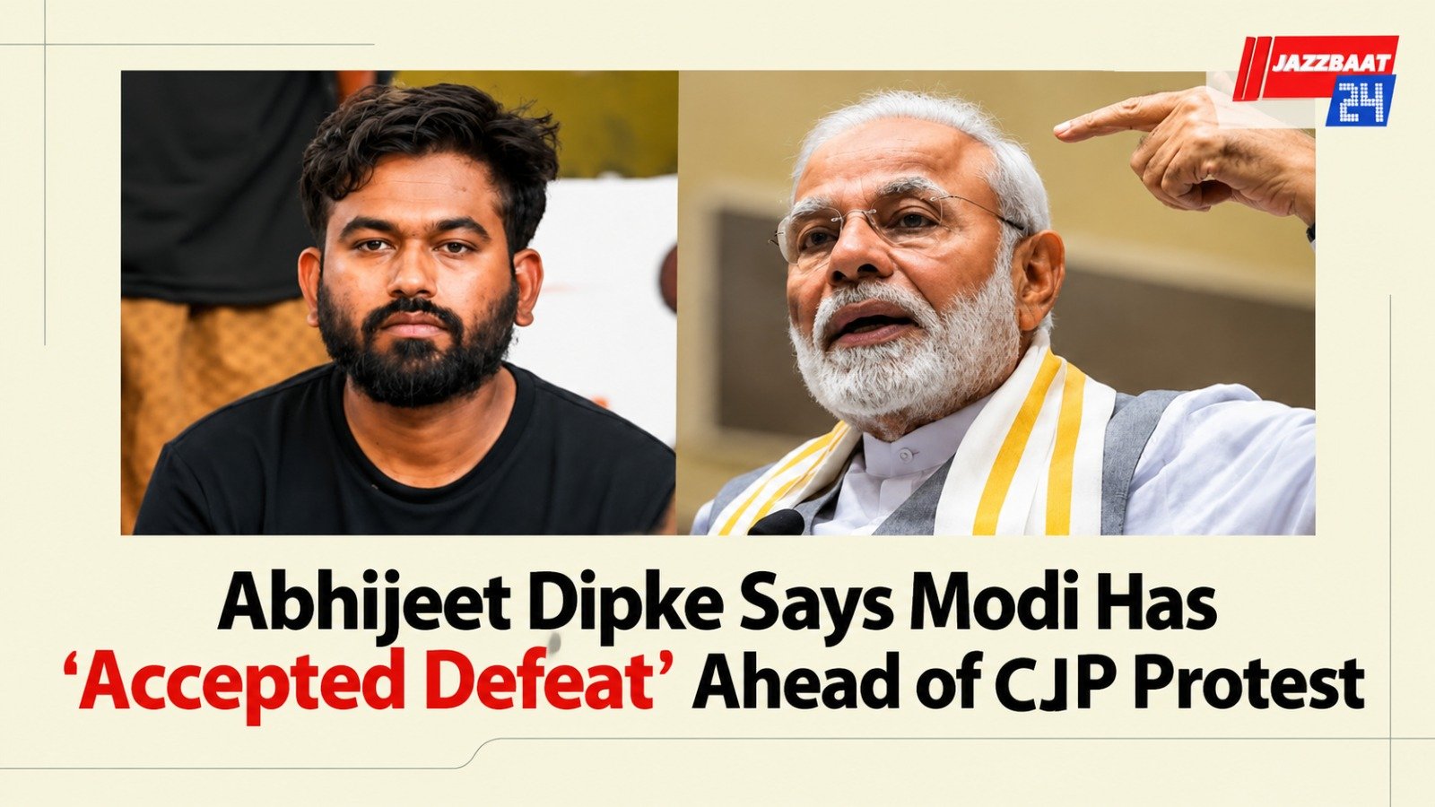 Abhijeet Dipke Says Modi Has ‘Accepted Defeat’ Ahead of CJP Protest