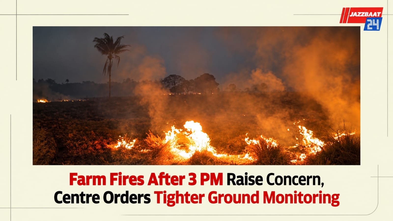 Farm Fires After 3 PM Raise Concern, Centre Orders Tighter Ground Monitoring