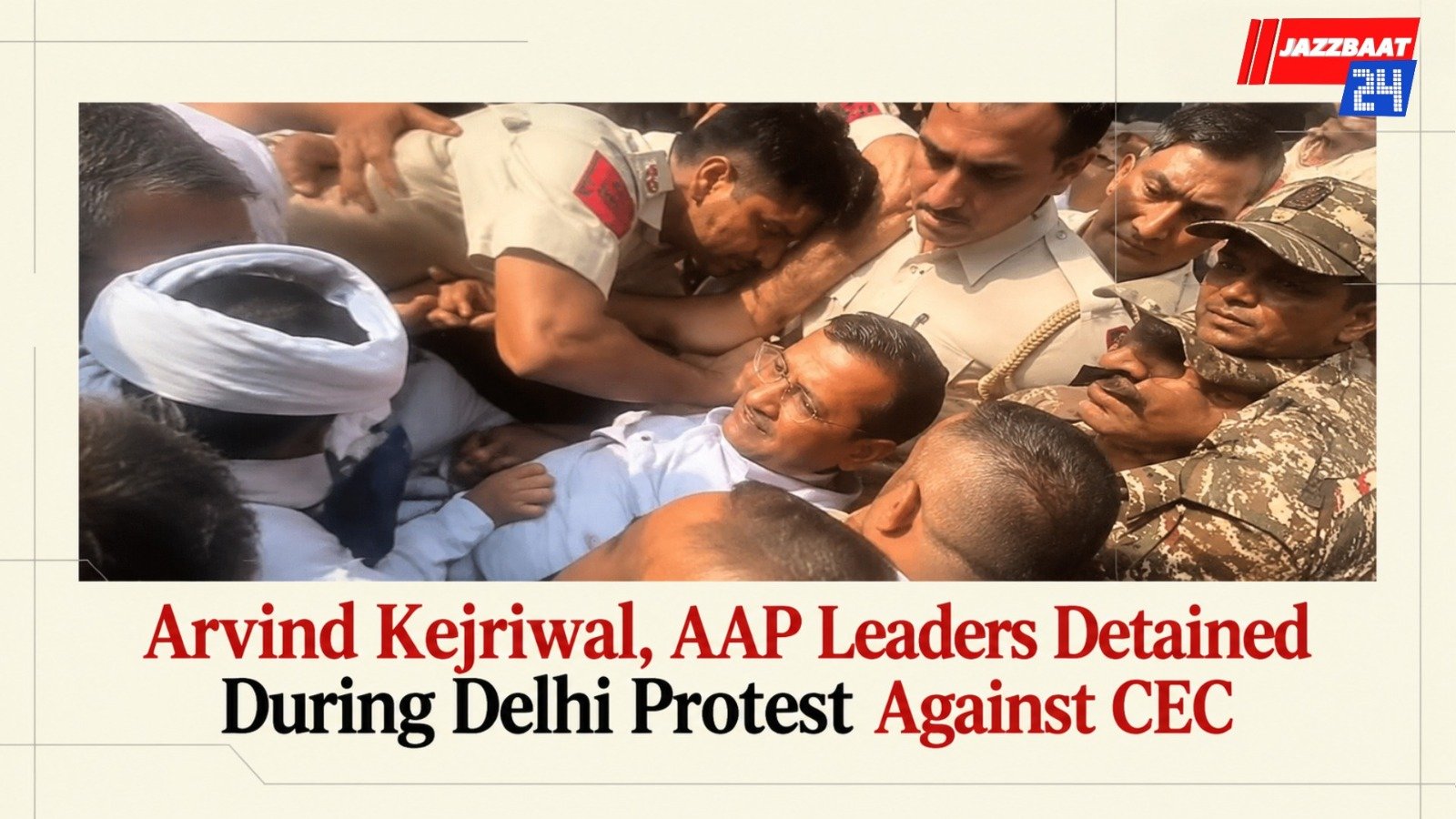 Arvind Kejriwal, AAP Leaders Detained During Delhi Protest Against CEC