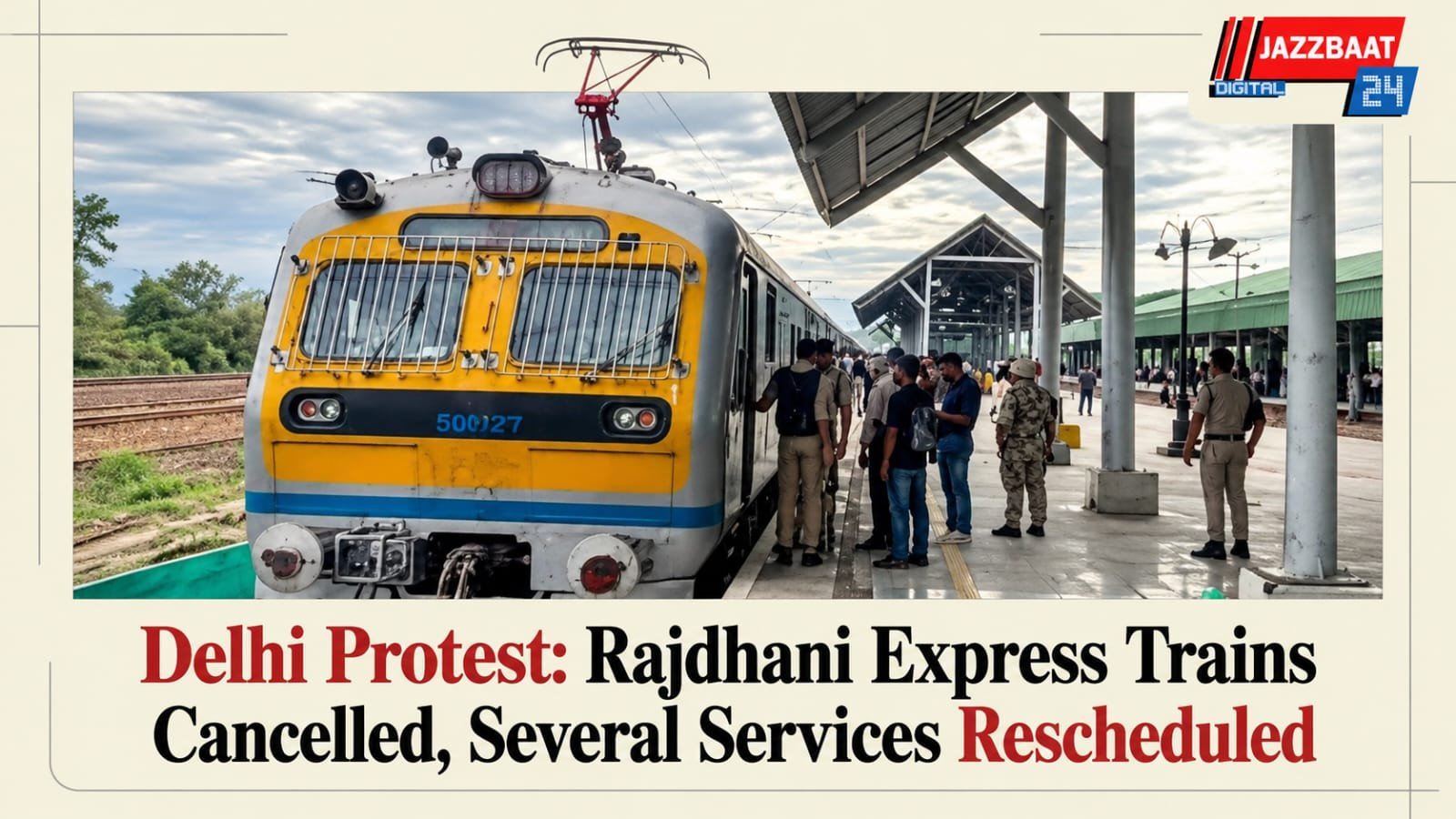 Delhi Protest: Rajdhani Express Trains Cancelled, Several Services Rescheduled