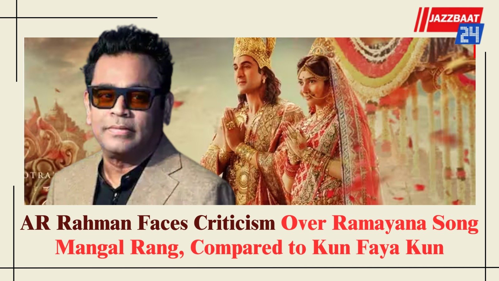 AR Rahman Faces Criticism Over Ramayana Song Mangal Rang, Compared to Kun Faya Kun
