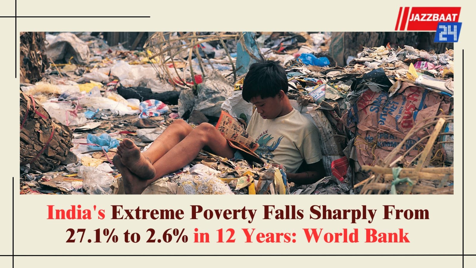 India's Extreme Poverty Falls Sharply From 27.1% to 2.6% in 12 Years: World Bank