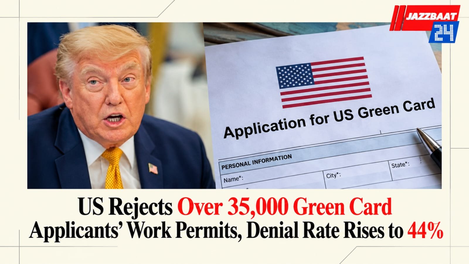 US Rejects Over 35,000 Green Card Applicants’ Work Permits, Denial Rate Rises to 44%