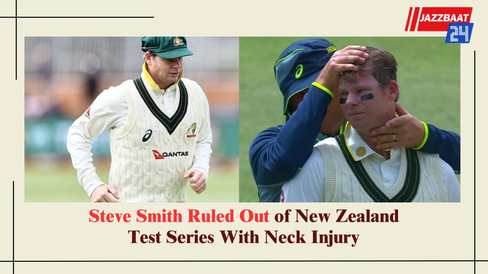Steve Smith Ruled Out of New Zealand Test Series With Neck Injury