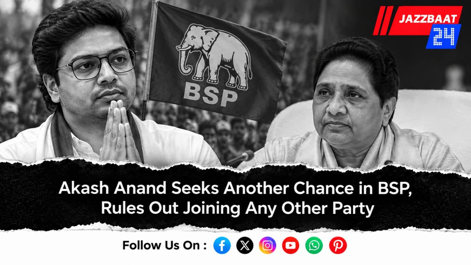 Akash Anand Seeks Another Chance in BSP, Rules Out Joining Any Other Party