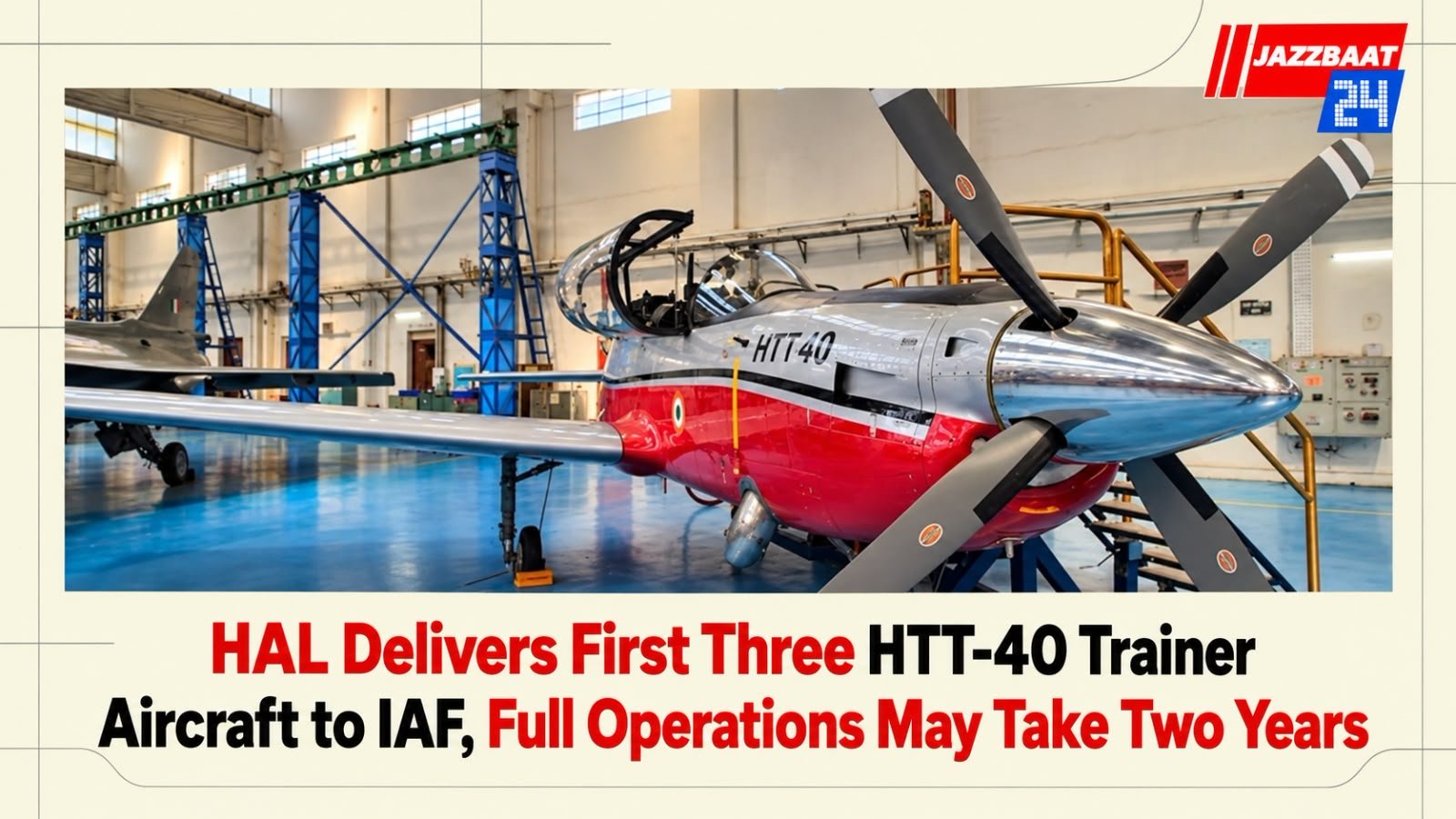 HAL Delivers First Three HTT-40 Trainer Aircraft to IAF, Full Operations May Take Two Years