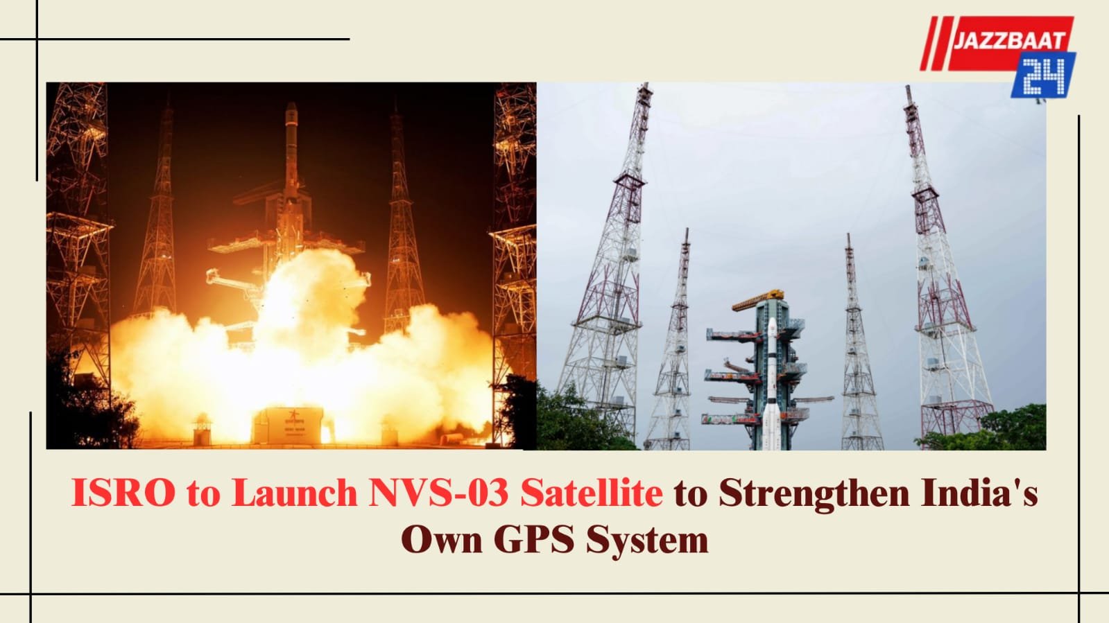 ISRO to Launch NVS-03 Satellite to Strengthen India's Own GPS System