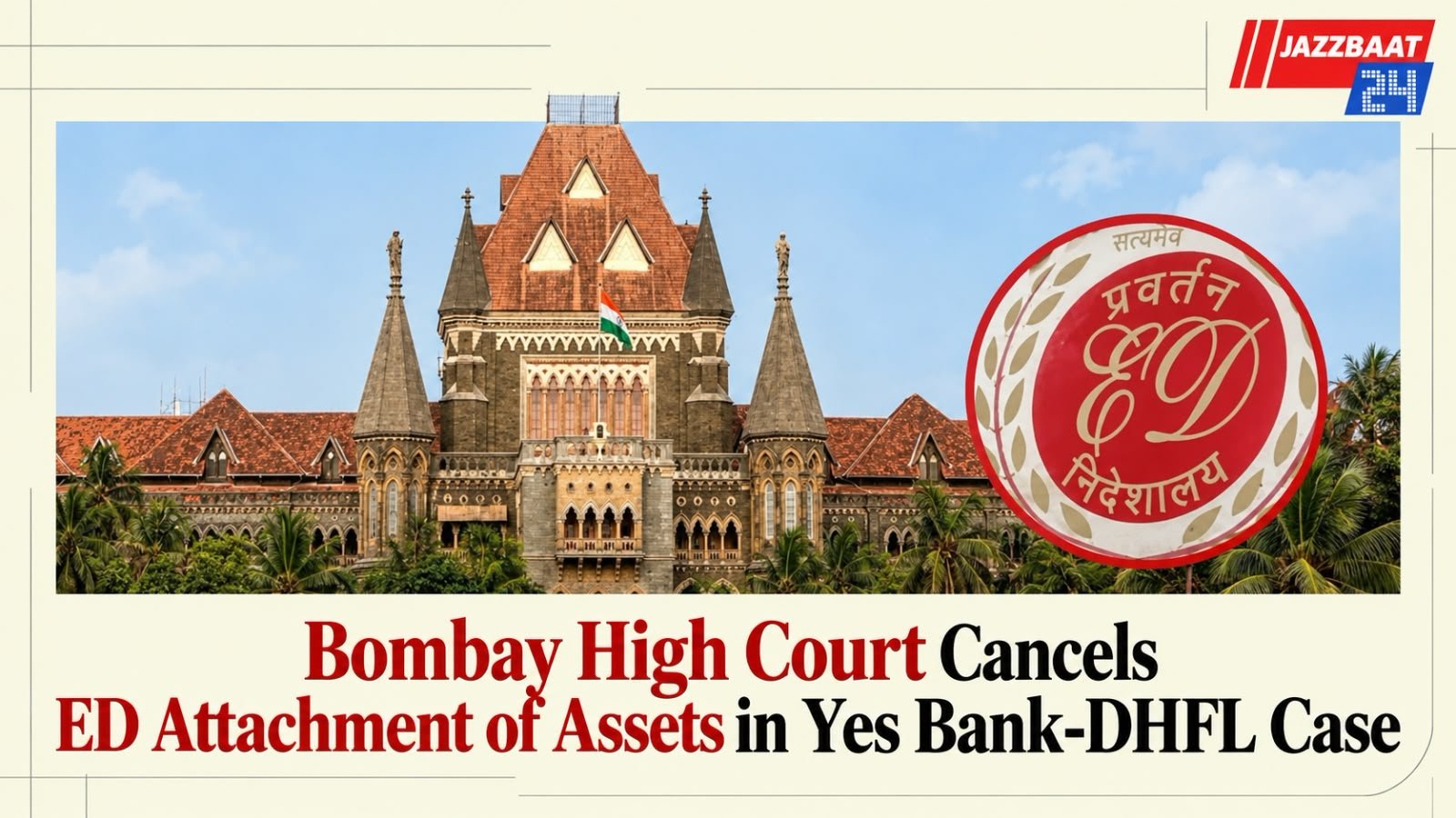Bombay High Court Cancels ED Attachment of Assets in Yes Bank-DHFL Case