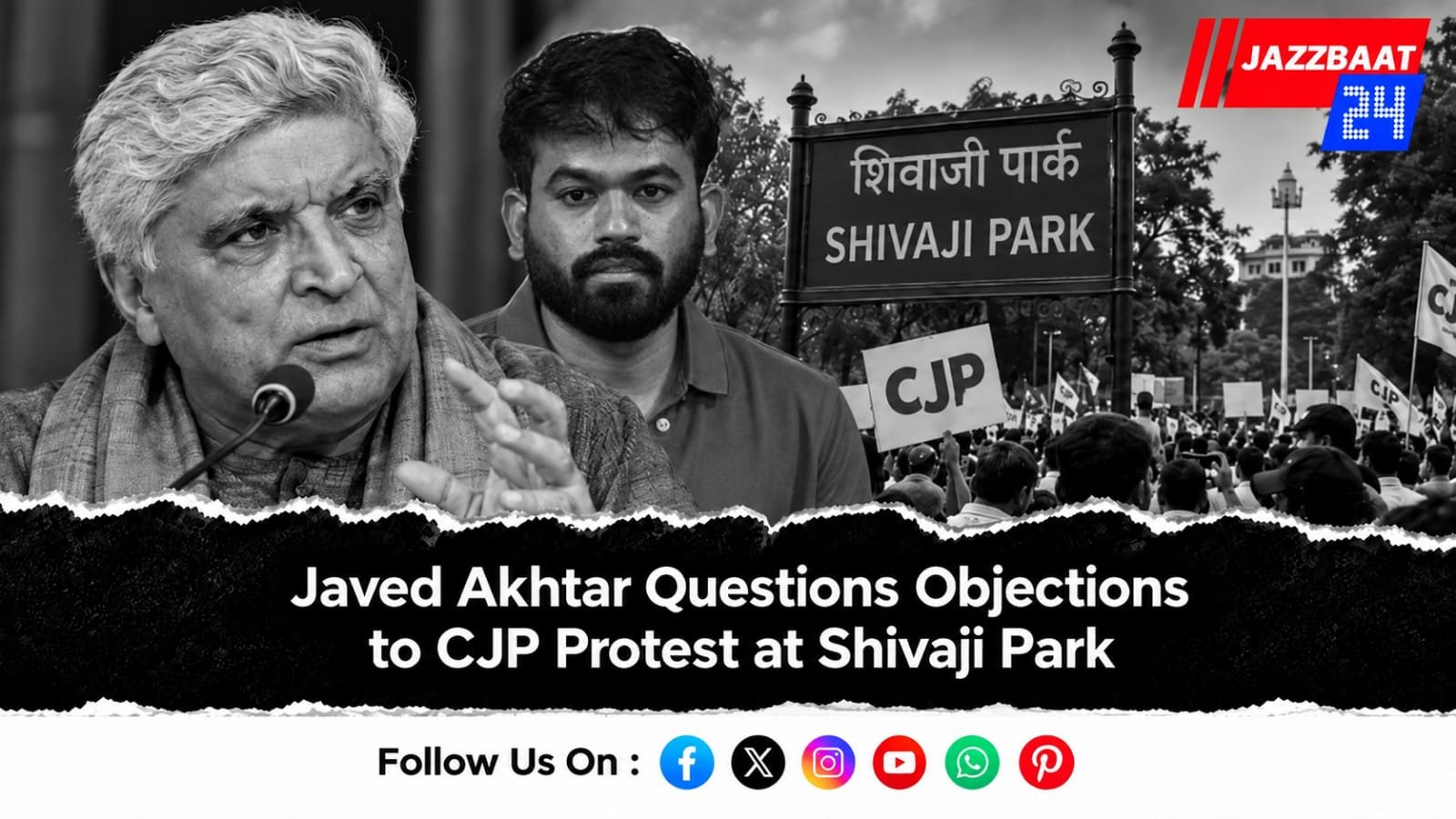 Javed Akhtar Questions Objections to CJP Protest at Shivaji Park