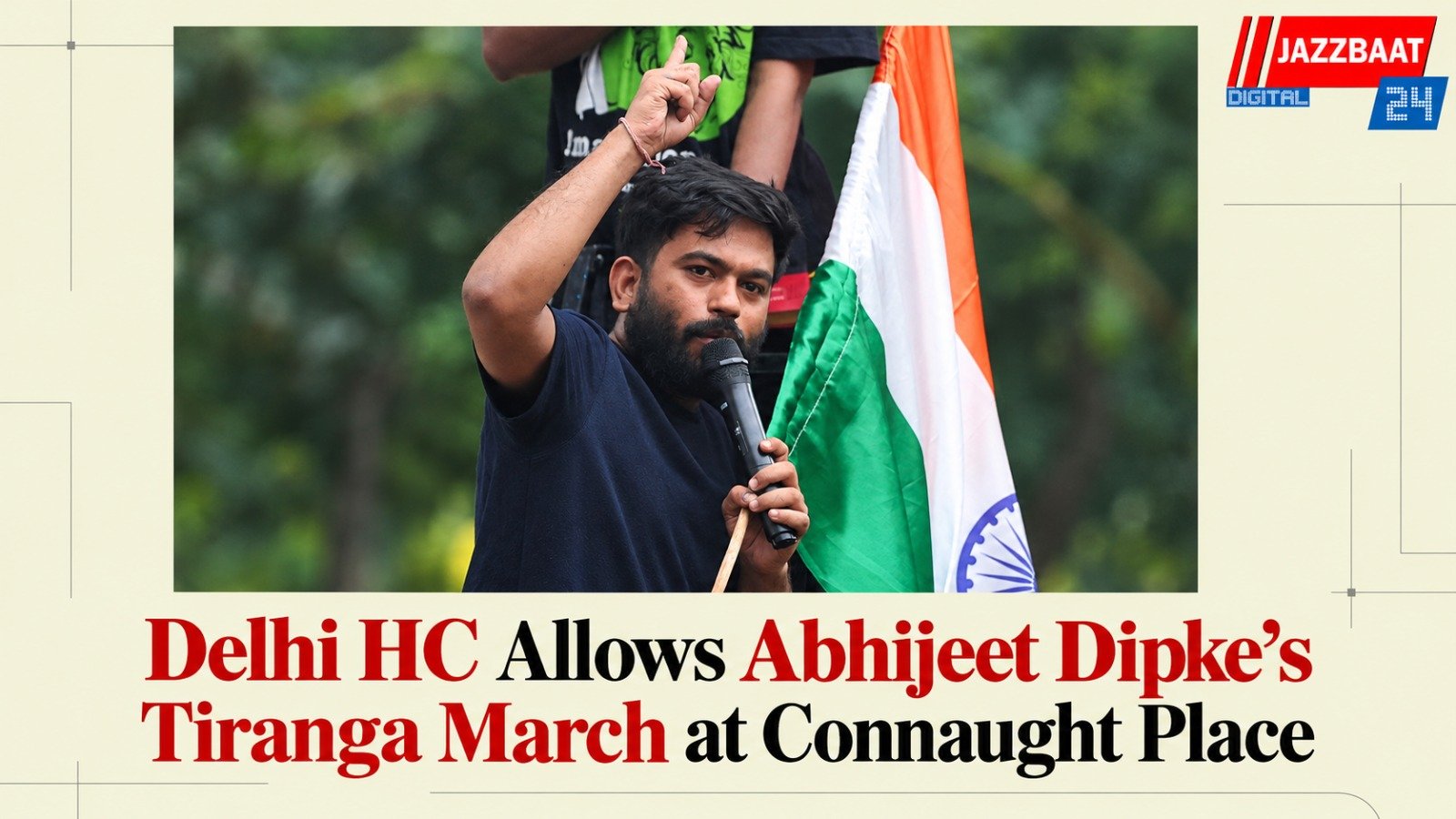 Delhi HC Allows Abhijeet Dipke’s Tiranga March at Connaught Place