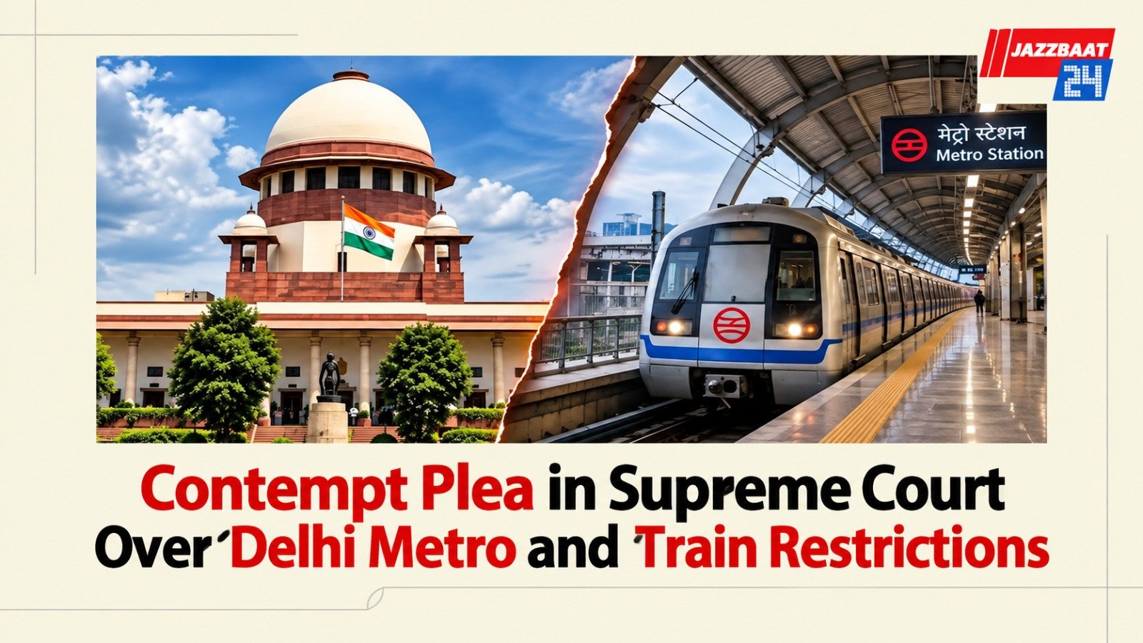 Contempt Plea in Supreme Court Over Delhi Metro and Train Restrictions